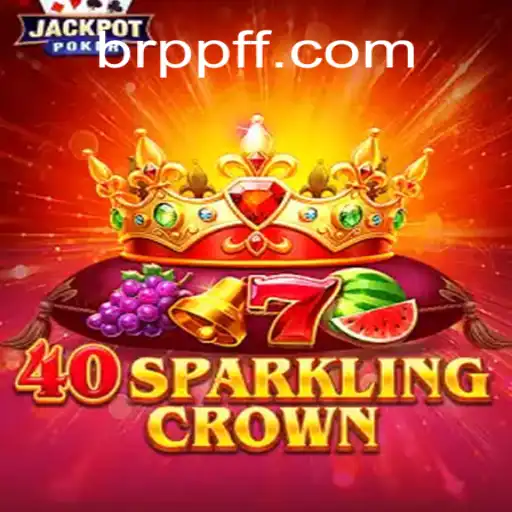 40SparklingCrown: The Crown Jewel of PPFF.COM Platform-Official Slots Brasil